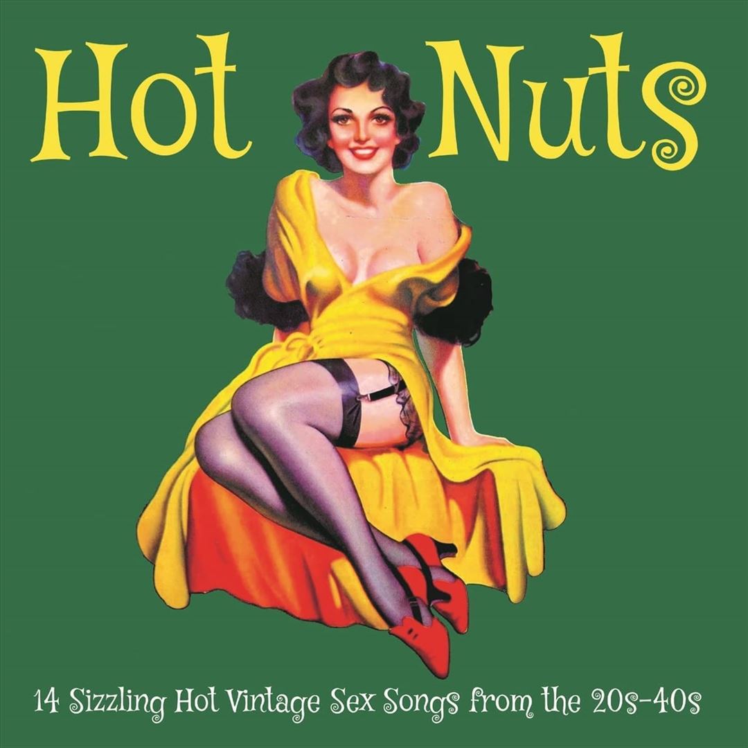 Hot Nuts: 14 Sizzling Hot Vintage Sex Songs from the 1920s-1940s [LP]