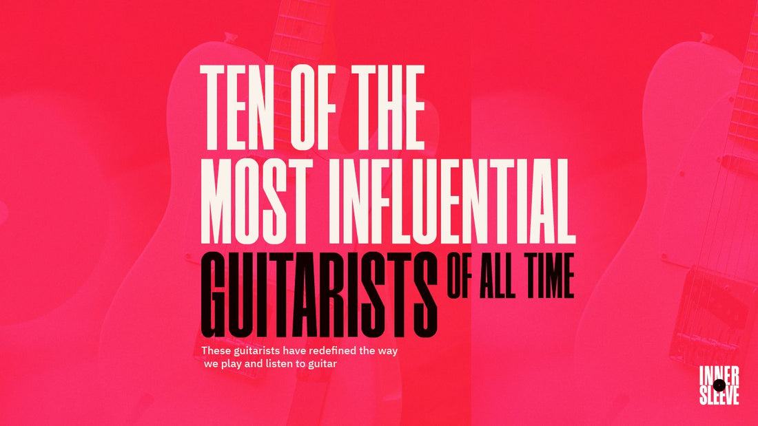 10 Of The Most Influential Guitarists of All Time