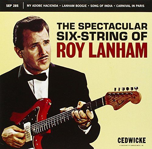 Spectacular Six-String of Roy Lanham cover art