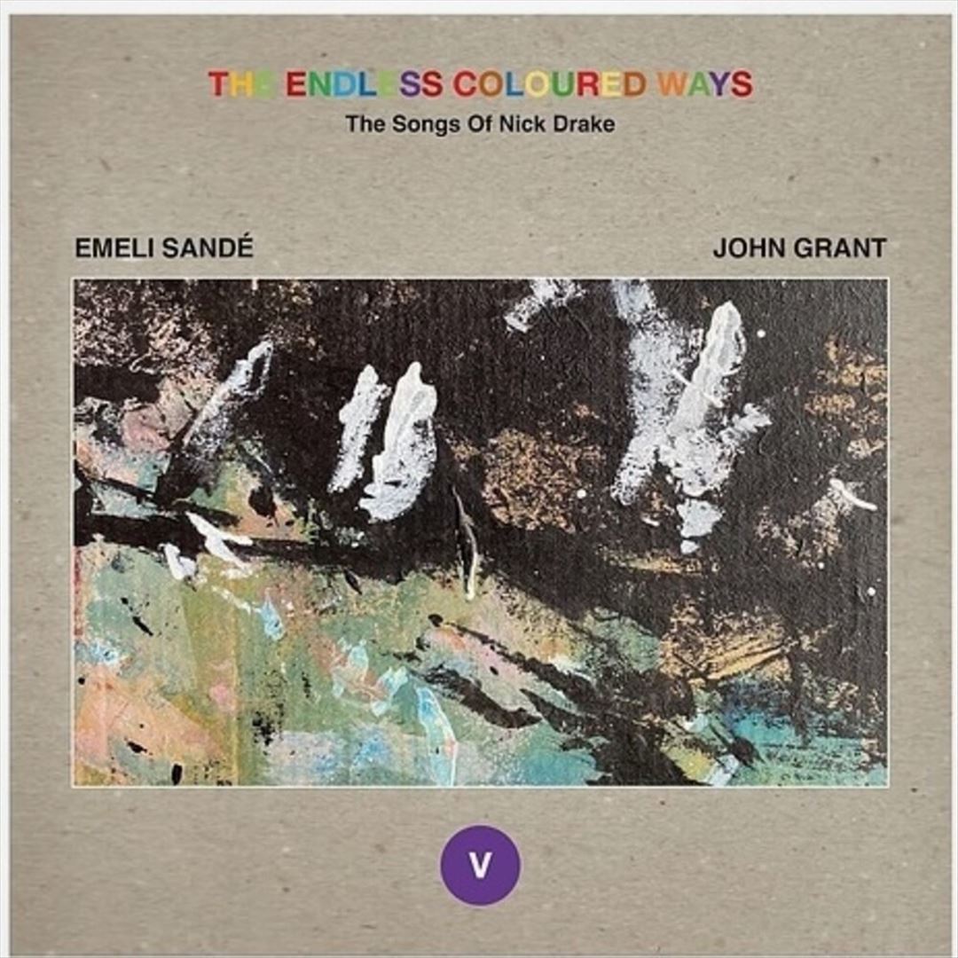 The Endless Coloured Ways: The Songs of Nick Drake - Emeli Sandé / John Grant cover art