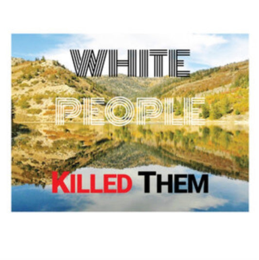 WHITE PEOPLE KILLED THEM cover art